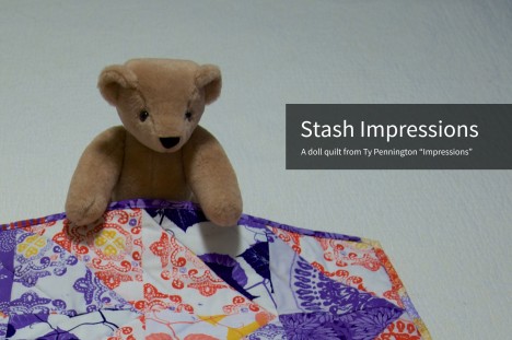 Stashed Impressions Doll Quilt